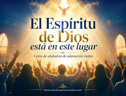 El Espíritu de Dios está en este lugar letra