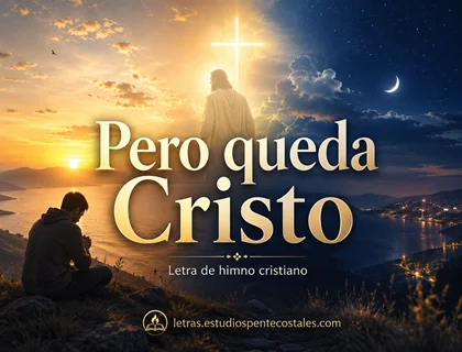 Pero queda Cristo letra Por la mañana yo dirijo mi alabanza