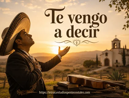 Te vengo a decir letra de Marcos Witt