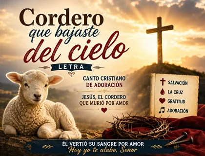 Cordero que bajaste del cielo letra