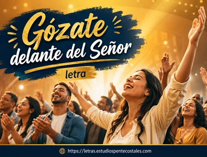 Gózate delante del Señor letra de Grupo Inspiración