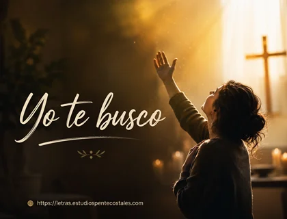 Yo te busco letra de Marcos Witt