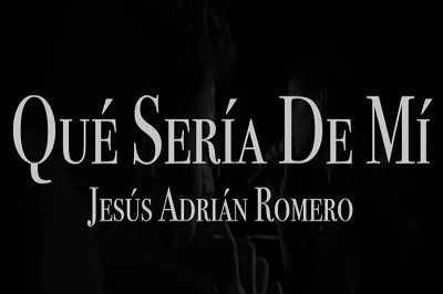 Qué sería de mí si no me hubieras alcanzado letra de Jesús Adrián Romero