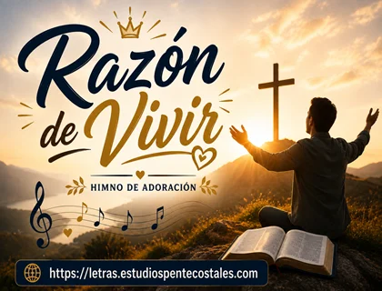 Razón de vivir letra de himno de adoración
