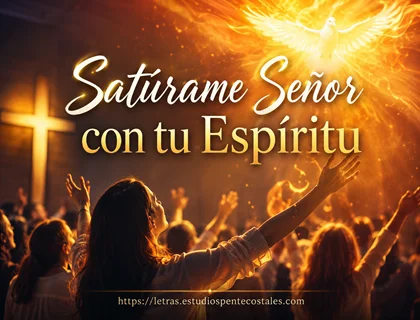 Satúrame Señor con tu Espíritu letra de júbilo