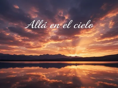 Letra del coro Allá en el cielo (Cielo majestuoso y maravilloso)