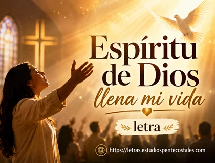 Espíritu de Dios llena mi vida letra