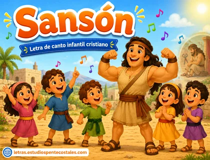 Letra de Sansón, canto infantil cristiano