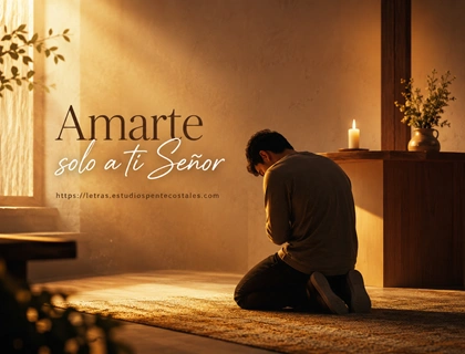 Amarte solo a ti Señor letra