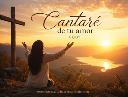Cantaré de tu amor letra de Danilo Montero