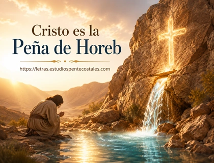 Cristo es la Peña de Horeb letra de himno de oración