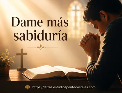 Dame más sabiduría: Himno de petición