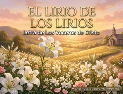 El lirio de los lirios letra de Los voceros de Cristo