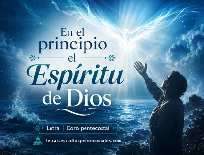 En el principio el Espíritu de Dios letra de Grupo Ebenezer Honduras