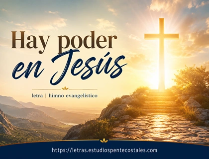 Hay poder en Jesús letra de himno