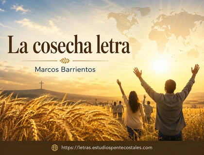 La cosecha letra de Marcos Barrientos