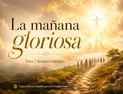 La mañana gloriosa letra