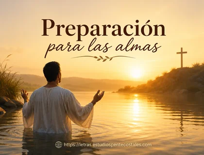 Letra del Himno bautismal Preparación para las almas