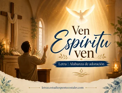 Ven Espíritu ven letra