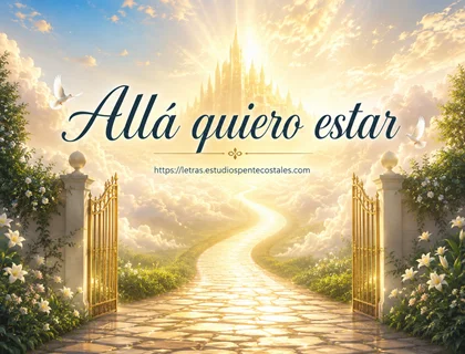 Allá quiero estar letra de himno para funeral