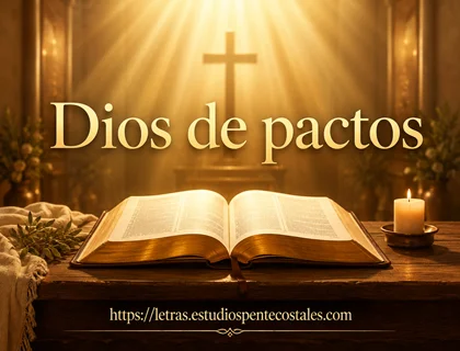 Dios de pactos letra de Marcos Witt