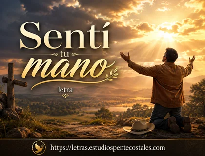 Sentí tu mano letra de himno Rancheras