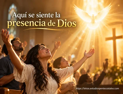 Aquí se siente la presencia de Dios letra