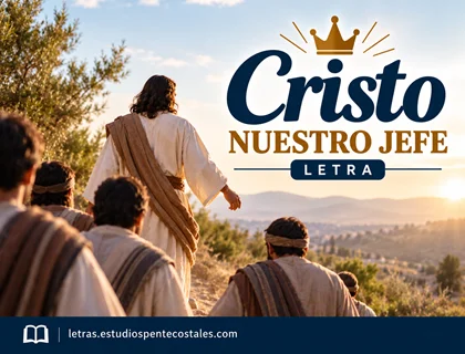 Cristo nuestro jefe letra